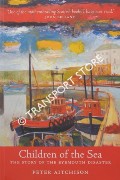 Children of the Sea - The Story of the Eyemouth Disaster by AITCHISON, Peter